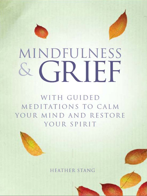 Title details for Mindfulness and Grief by Heather Stang - Available
